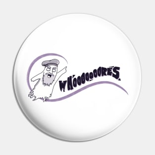 Whooooooores Pin