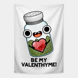 Be My Valen-thyme Funny Valentine Herb Pun Tapestry