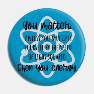 You Matter ... You Energy Pin