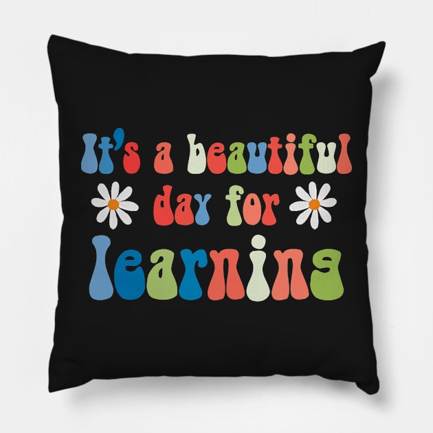 It's a beautiful day for learning, teacher gifts, back to school Pillow by laverdeden