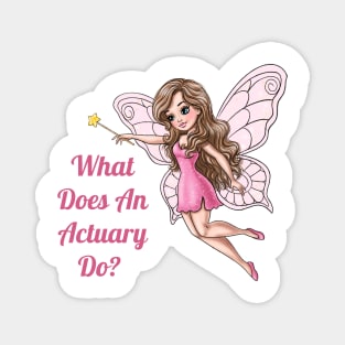 What Does An Actuary Do Fairy Magnet
