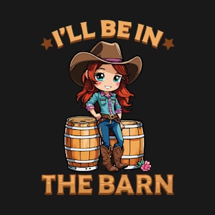 I'll Be In The Barn I Equestrian Pony Horse Fan T-Shirt