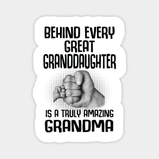 Behind Every Great Granddaughter Is A Truly Amazing Grandma Magnet