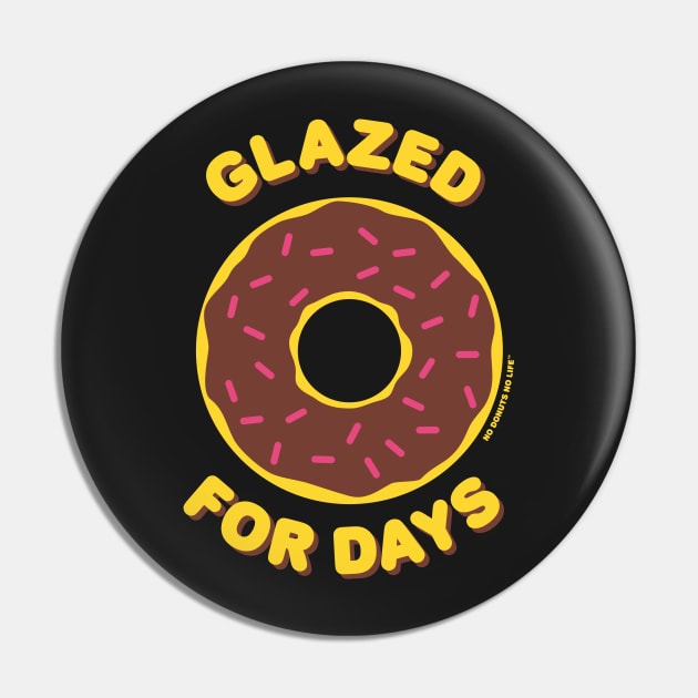 Glazed For Days (Chocolate Donut) Pin by nodonutsnolife