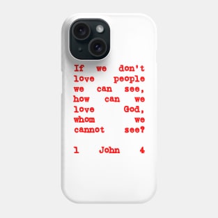 1 John 4:20 If We Don't Love People Red Letters Phone Case