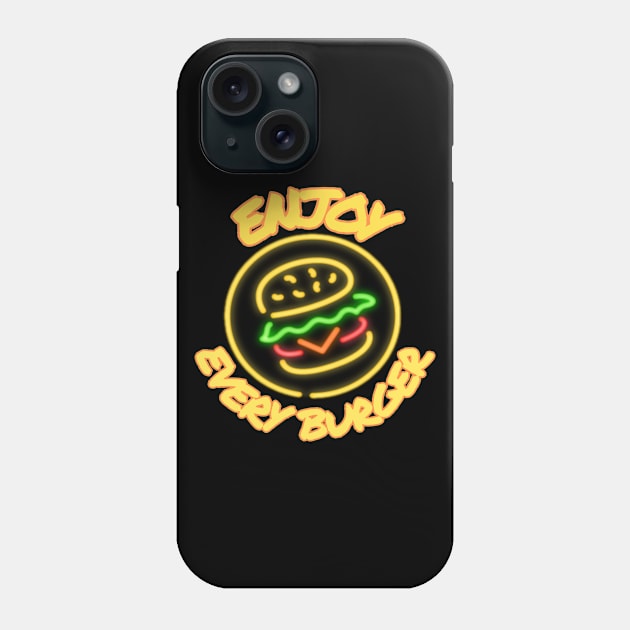 enjoy every burger Phone Case by artby-shikha