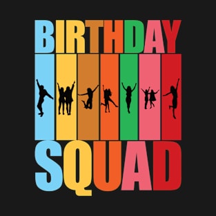 Birthday Squad - Celebrate with Your Girls Crew Squad Design T-Shirt