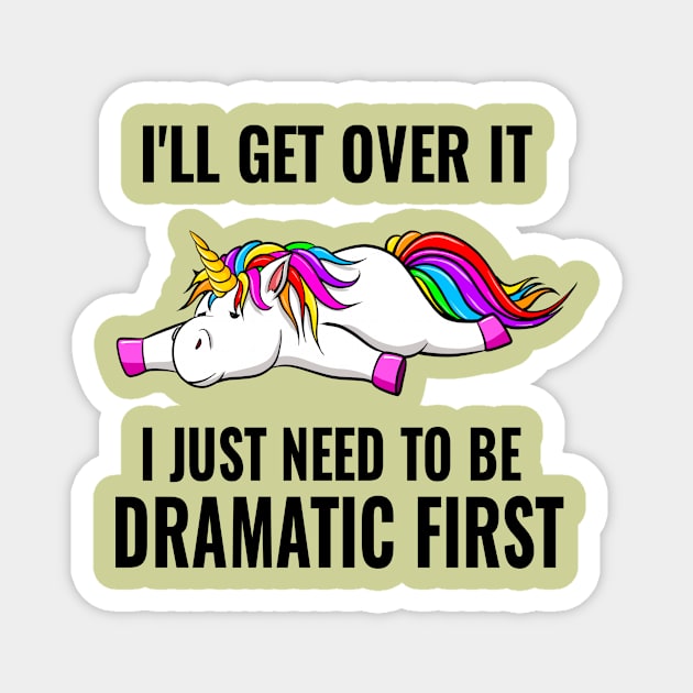 I Just Need To Be Dramatic Lazy Unicorn Magnet by The WYLD Tribe