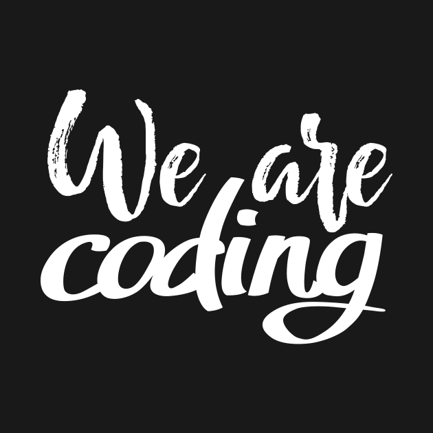 We Are Coding by ProjectX23