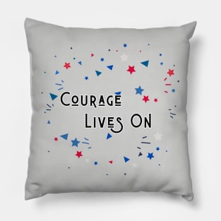 Courage Lives On Pillow