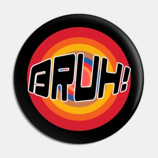 Bruh Pin