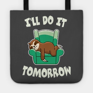 I'll do it tomorrow Tote