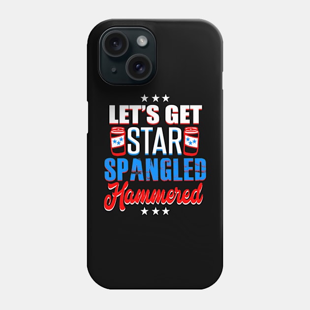 4th Of July Usa Lets Get Star Spangled Hammered Us Flag Phone Case by Macy XenomorphQueen