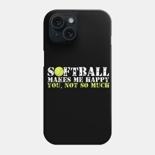 Softball Makes Me Happy Phone Case