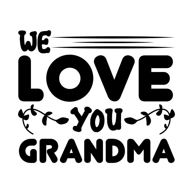 We love you grandma by Fun Planet