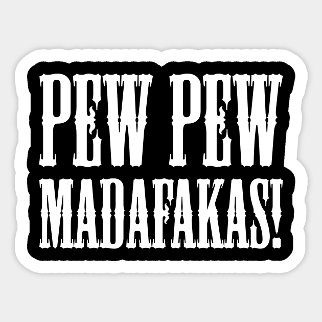 Pew Pew Madafakas - Pew Pew Madafakas - Sticker