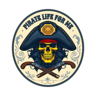 Pirate skull. Pirate Life for Me. T-Shirt