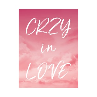 CRZY in LOVE T-Shirt