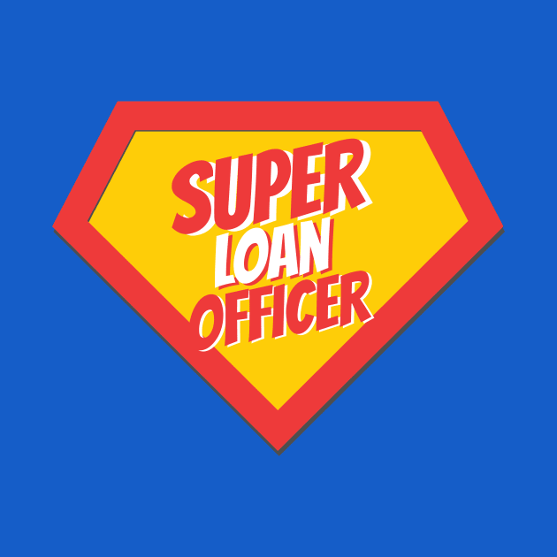 Loan Officer Gifts | Super Loan Officer by BetterManufaktur