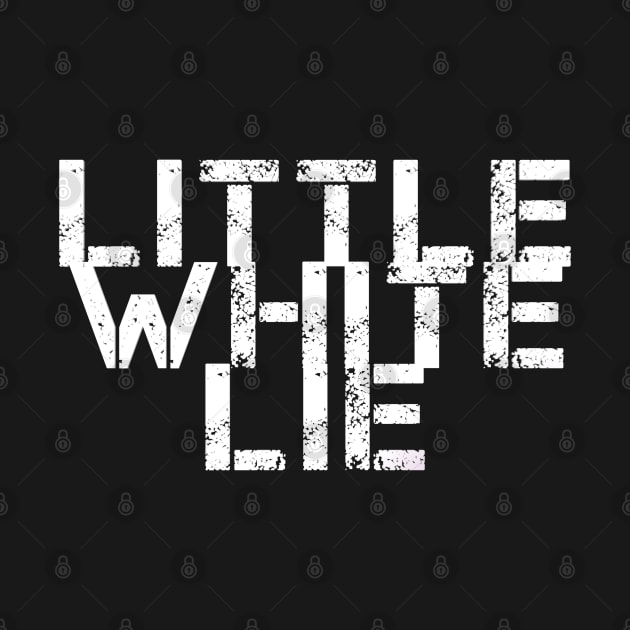 little white lie by Houseofwinning