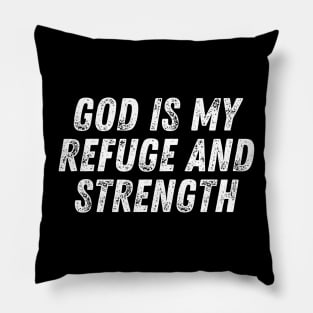 Christian Quote God Is My Refuge and Strength Pillow