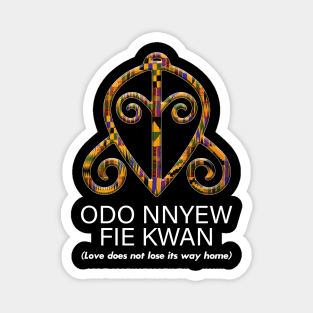 Odo Nnyew Fie Kwan (Love does not lose its way home) Magnet