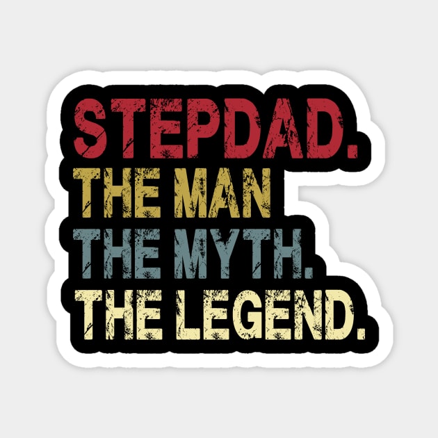 Stepdad - The Man - The Myth - The Legend Father's Day Gift Papa Magnet by David Darry