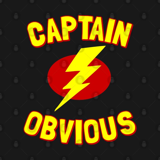 Captain Obvious by Flippin' Sweet Gear