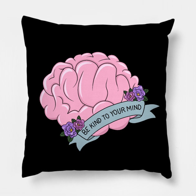 Brain - Be kind to your mind Pillow by valentinahramov