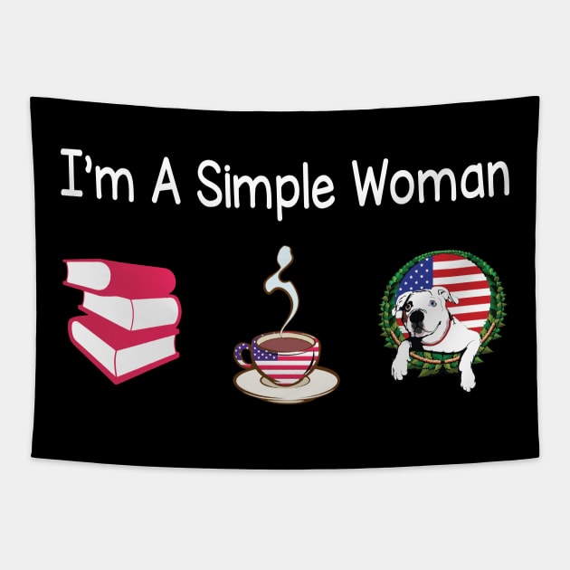 Reading Books Drinking Coffee And Loving American Bulldogs I'm A Simple Woman Summer July 4th Day Tapestry by Cowan79