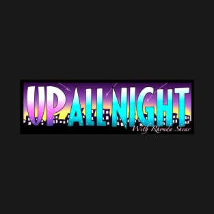 Up All Night Logo 1 T-Shirt