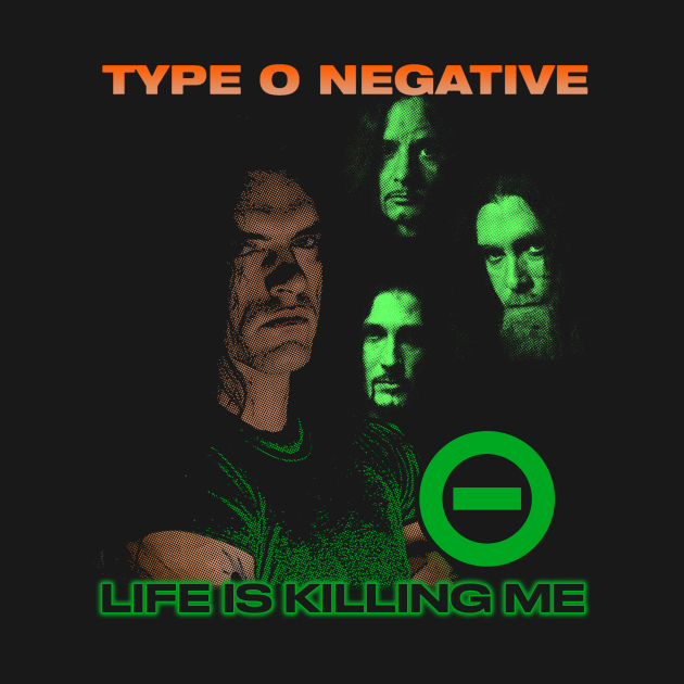 Type O Negative Life Is Killing Me Type O Negative TShirt TeePublic Type O Negative Life Is Killing Me Type O Negative TShirt TeePublic