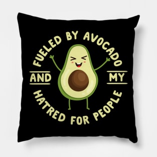 Fueled By Avocado And My Hatred For People Pillow