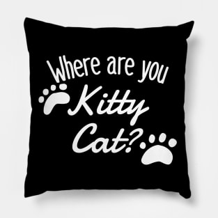 Where are you Kitty Cat? -Paws Pillow