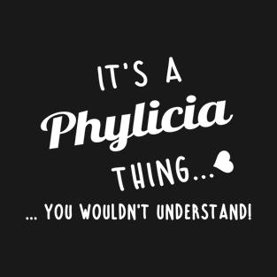 Its A Phylicia Thing You Couldnt Understand T-Shirt