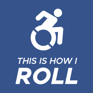 This is How I Roll T-Shirt