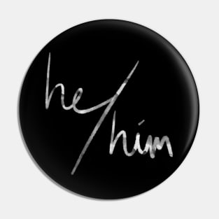 He/Him (white & black) Pin