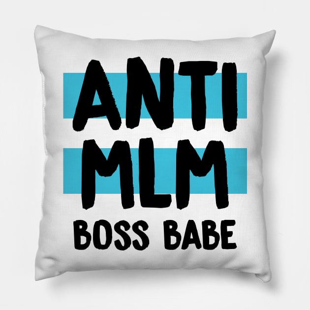 Anti MLM Boss Babe Pillow by murialbezanson