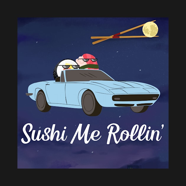 Sushi Me Rollin by Alara Apparel 