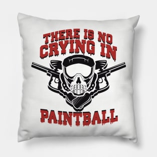 There is no Crying in Paintball Pillow