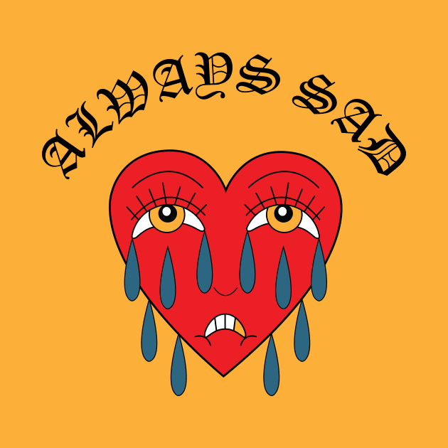 ALWAYS SAD by Young at heart