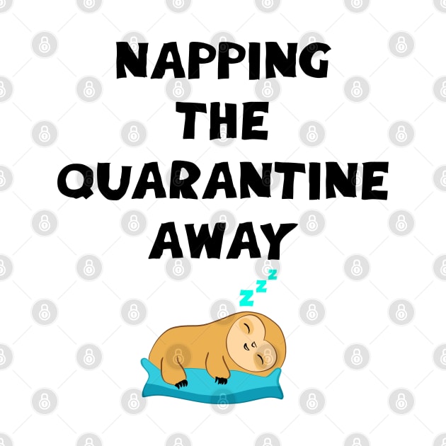 Napping the quarantine away. Quarantine chill. Funny quote. Cute sleeping lazy little tired baby sloth. by IvyArtistic