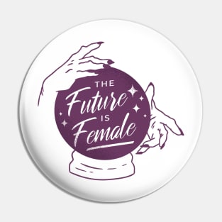 Future is Female Crystal Ball Pin