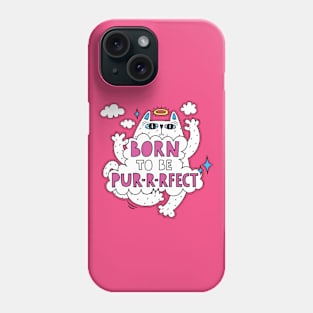 Born To Be Pur-r-rfect! Phone Case