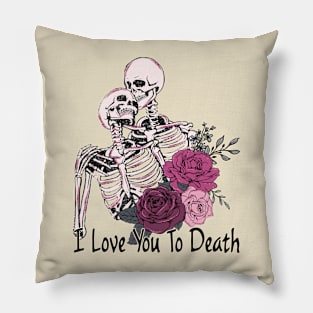 I love you to death  #halloween Pillow