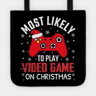 Most Likely To Play Video Game On Christmas Tote