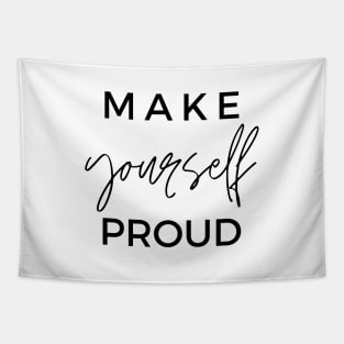 MAKE yourself PROUD Quotes Black Typography Tapestry