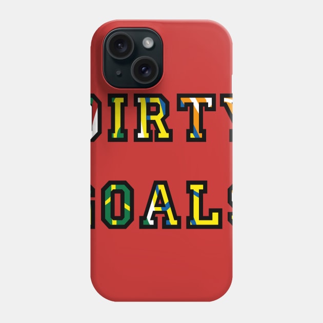 Dirty Goals Phone Case by DirtyGoals