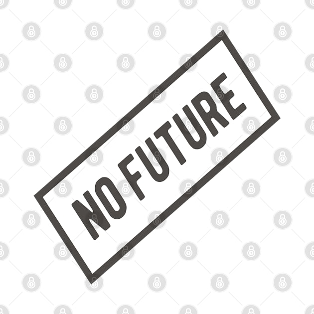 No Future by ShirtyLife