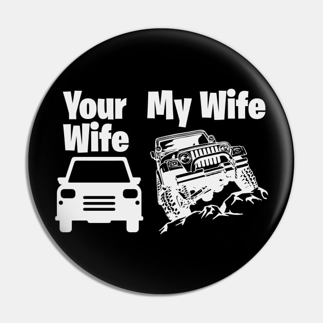 Jeep Driver My Wife Your Wife Pin by busines_night